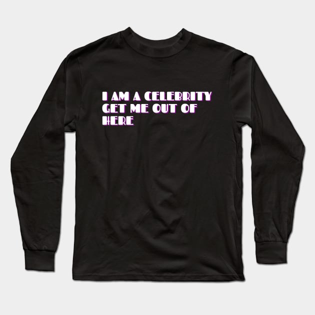 I AM A CELEBRITY GET ME OUT OF HERE Long Sleeve T-Shirt by waltzart